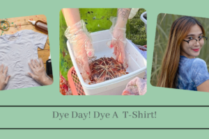 Dye Day! Dye A T-Shirt Or Bring Your Own Clothes On April 27th From 1:00 To 2:00 (Taught By Stephanie, Classroom A and B, $19.99)