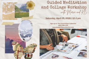 Guided Meditation and Collage Workshop, April 25th from 12pm to 2pm (Taught by Marie and KC, Classrooms A&B, $39) Adults and Teens