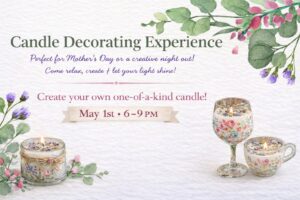 Candle Decorating Experience! May 1st, Drop in anytime from 6pm to 9pm (Taught by Brandi Classroom A and B, $25)