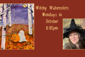 Witchy Watercolor Painting Series Class with Gail, Mondays in October, 10/5, 10/12, 10/19 and 10/26 6:30pm to 8:30pm (Taught by Gail, in the Classroom, $29 per class or $100 for the series of 4 classes)