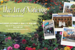 The Art of Noticing: 25th Street Ogden Edition, October 17th from 9-10:30am (Taught by KC, Downtown Ogden, $16) Adults and Teens