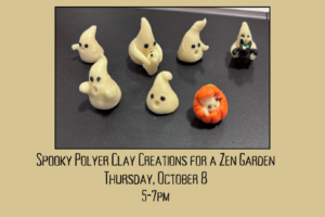 Spooky Polymer Clay Zen Garden Class, Oct 8th (Taught by Gail & Jenny in the classroom, $39))